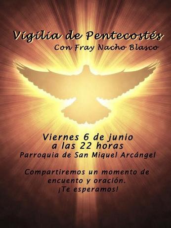 AQUESTA NIT, VIGÍLIA DE PENTECOSTÉS ESPECIAL A LESGLÉSIA. CANTARÀ FRAI NACHO BLASCO
