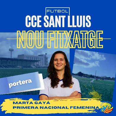 LA PORTERA DE FUTBOL MARTA GAYÁ COLOMA TORNA A JUGAR A LES ILLES BALEARS (fitxa pel C.C.E. Sant Lluís de Primera Nacional)