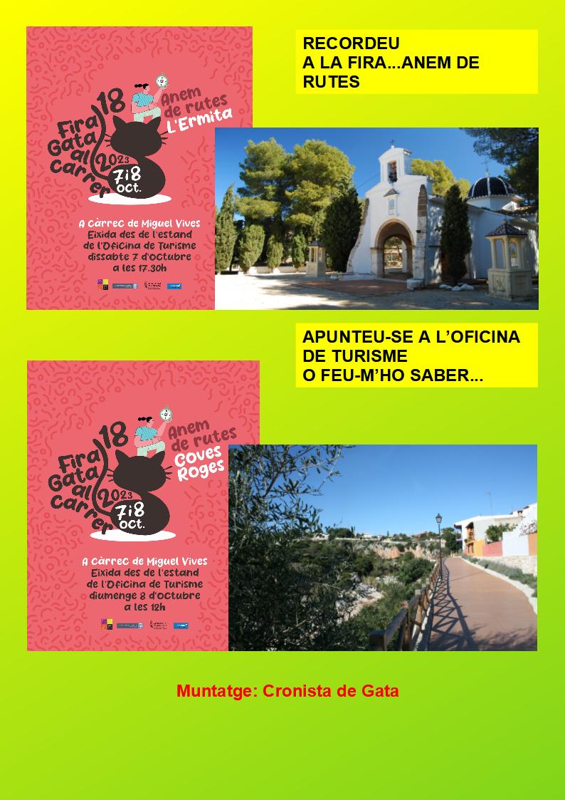 ANEM DE FIRA...ANEM DE RUTES: RUTES GUIADES, CRONISTA DE GATA: 1.- DE L'ESGLÉSIA A L'ERMITA (dissabte 7, 17:30
h.) 2.- DEL RAVAL AL MIRADOR DE LES COVES ROGES (diumenge 8, 12:00 h.)